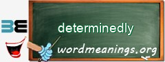 WordMeaning blackboard for determinedly